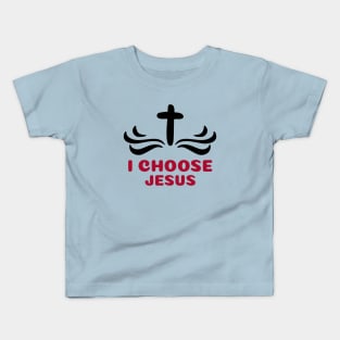 I Choose Jesus | Christian Saying Kids T-Shirt